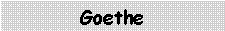 Cuadro de texto: Goethe