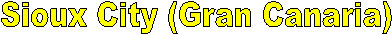 Sioux City (Gran Canaria)
