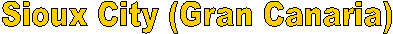 Sioux City (Gran Canaria)