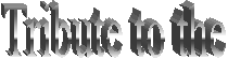  Tribute to the