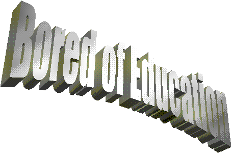 Bored of Education