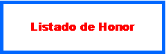 Cuadro de texto: Listado de Honor
