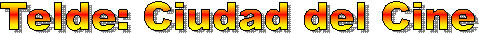 Telde: Ciudad del Cine