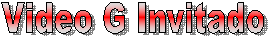 Video G Invitado