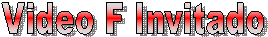 Video F Invitado