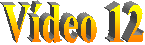V�deo 12