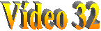 V�deo 32