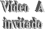 V�deo   A
invitado