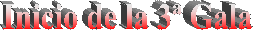 Inicio de la 3� Gala
