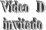 V�deo   D
invitado