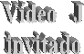 V�deo   J
invitado