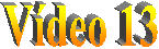 V�deo 13