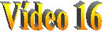 V�deo 16