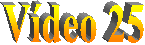 V�deo 25