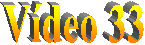 V�deo 33