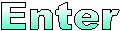 Enter