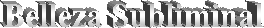 Belleza Subliminal