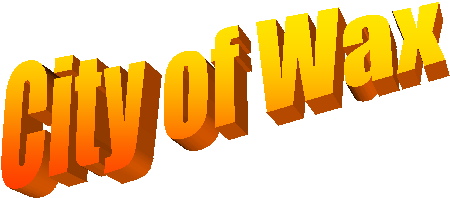 City of Wax