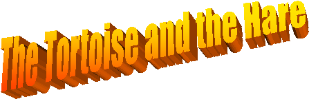 The Tortoise and the Hare

