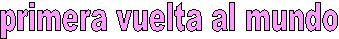 primera vuelta al mundo
